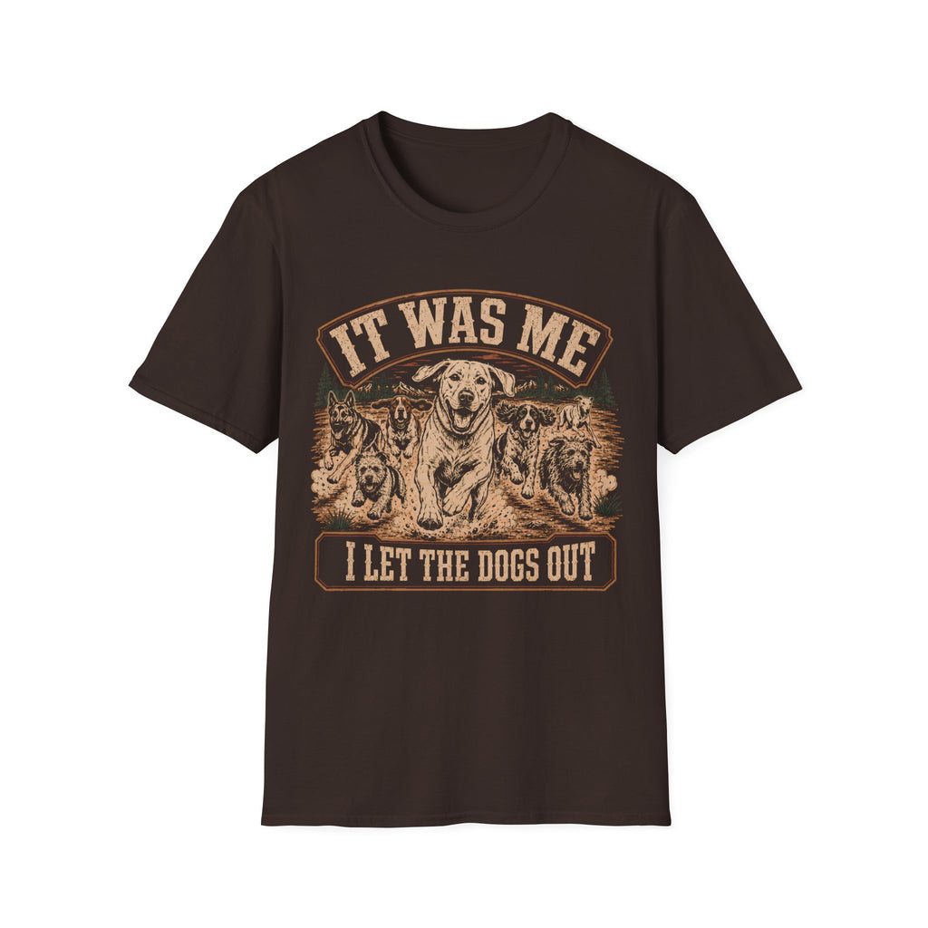 I LET THE DOGS OUT T-Shirt