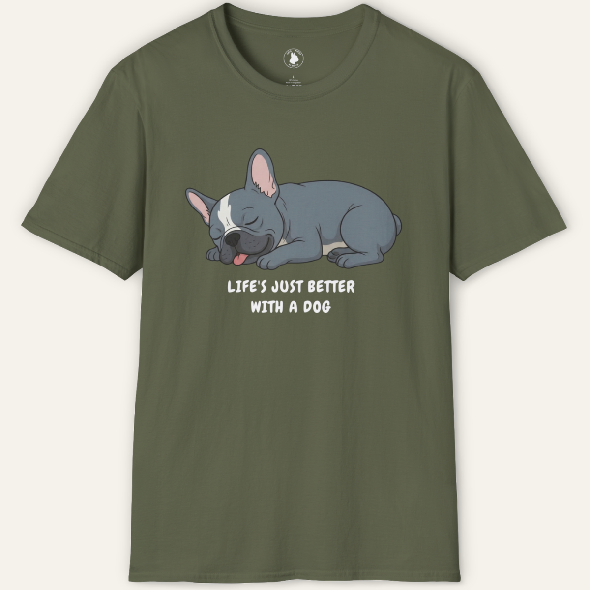 FRENCHIE LIFE'S BETTER  T-Shirt
