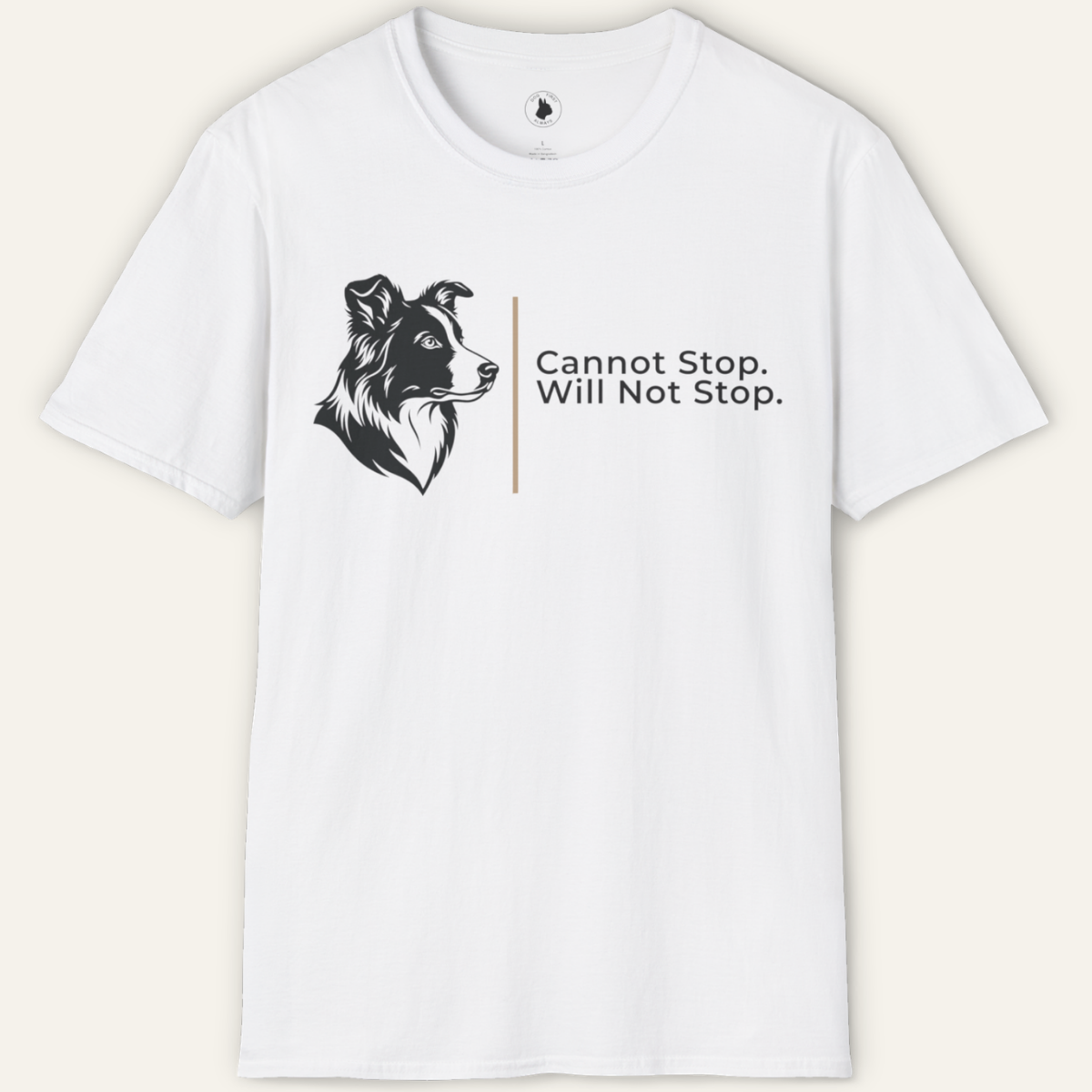 BORDER COLLIE CANNOT STOP T-Shirt