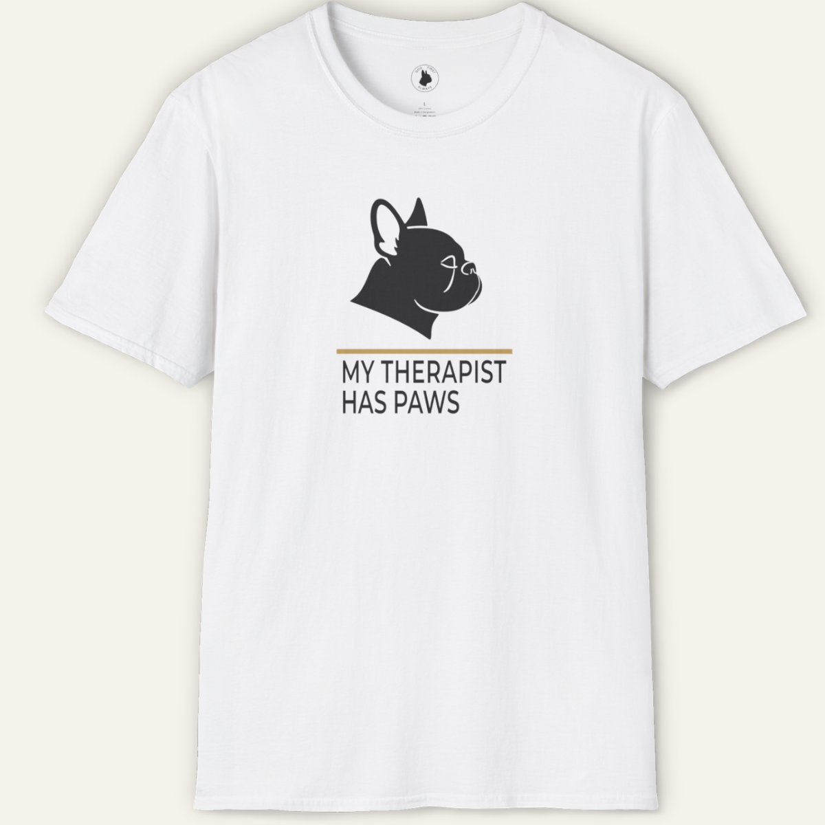 FRENCHIE THERAPIST HAS PAWS T-Shirt